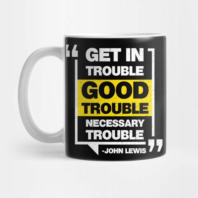 Good Trouble John Lewis by G! Zone